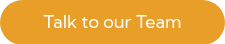 Talk to our Team